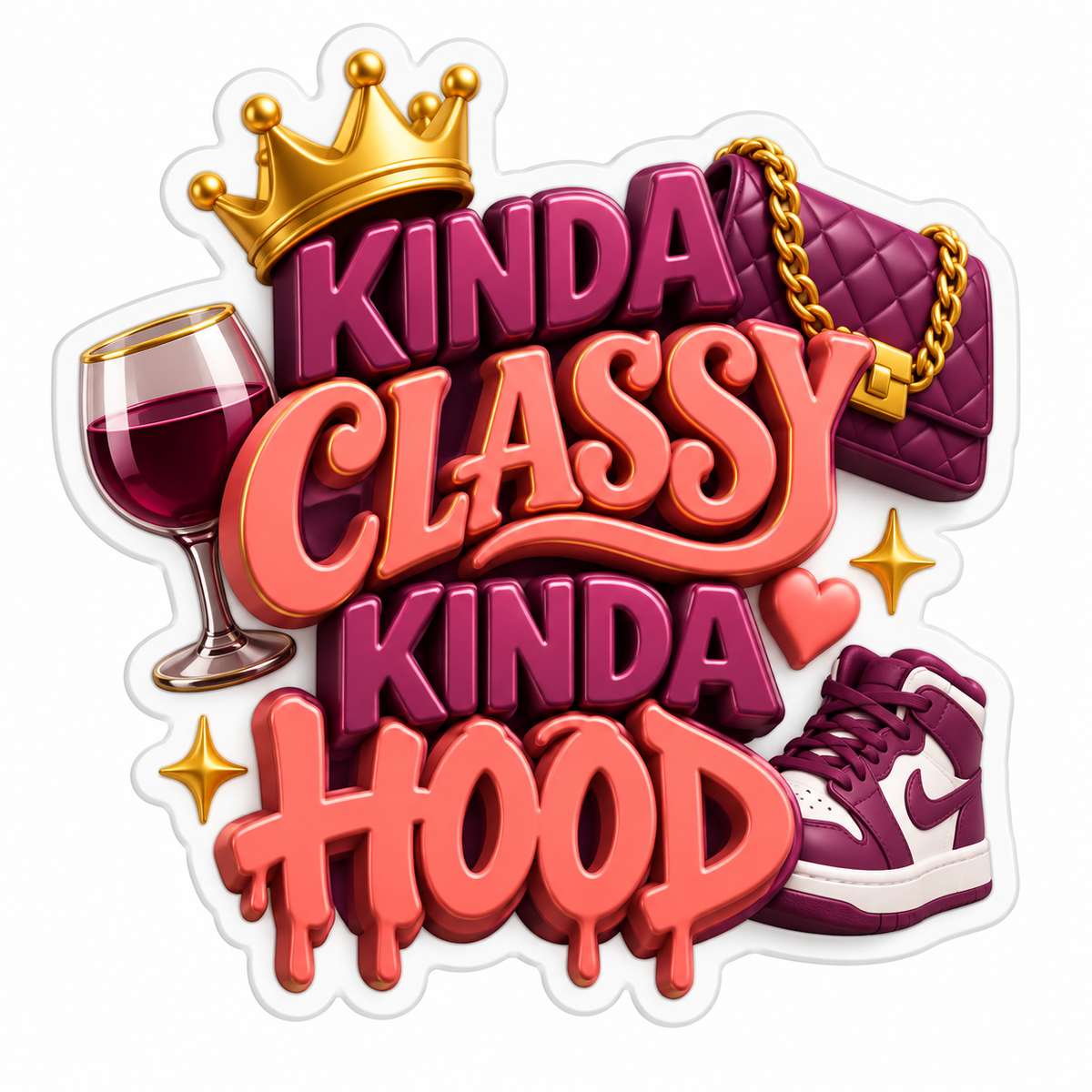 Kinda Classy Kinda Hood Wine Handbag Sneaker Vinyl Sticker Decal