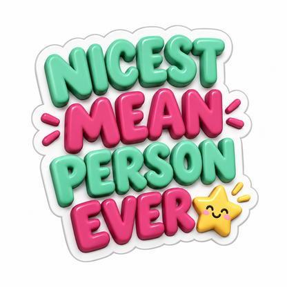 Nicest Mean Person Ever Vinyl Sticker Decal