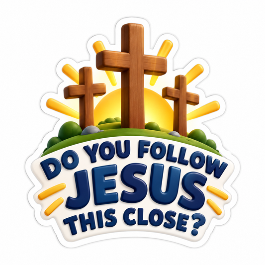 Do You Follow Jesus This Close? Gold Navy Vinyl Sticker Decal