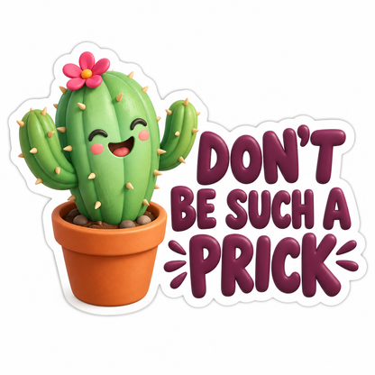 Don'T Be Such A Prick Vinyl Sticker Decal
