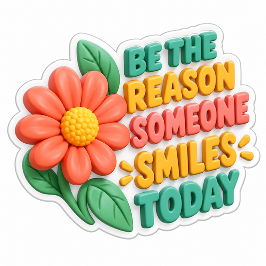 Be the Reason Someone Smiles Today Daisy Vinyl Sticker Decal