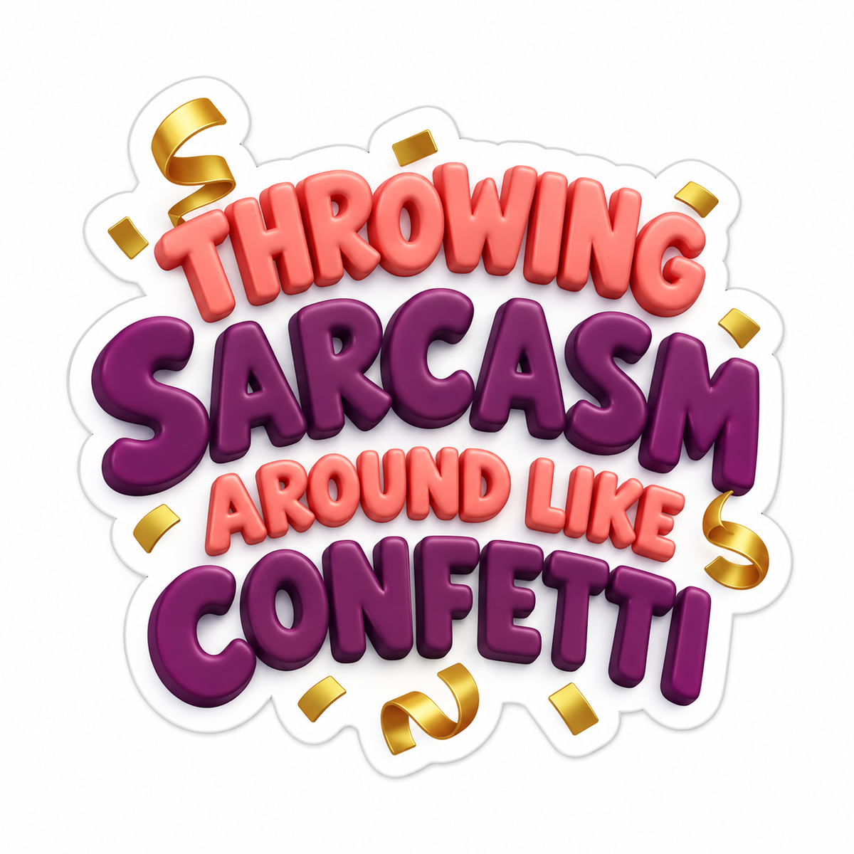 Throwing Sarcasm Around Like Confetti Coral Plum Vinyl Sticker Decal