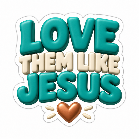 Love Them Like Jesus Vinyl Sticker Decal