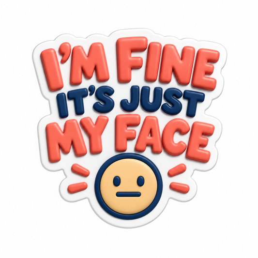 I Am Fine It Is Just My Face Coral Navy Quote Vinyl Sticker Decal