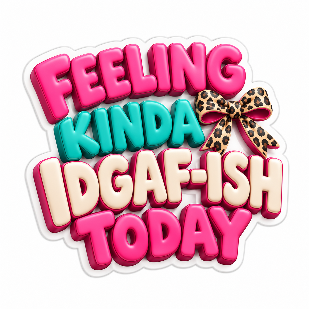 Feeling Kinda Idgaf-Ish Today Vinyl Sticker Decal