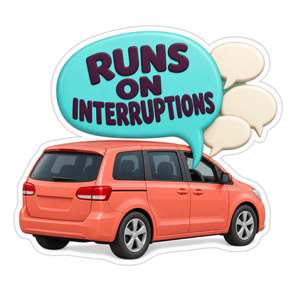 Minivan Runs On Interruptions Vinyl Sticker Decal