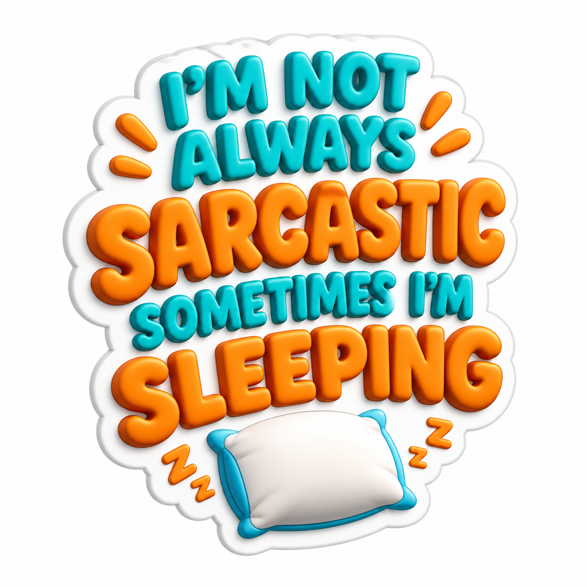 I'M Not Always Sarcastic Sometimes I'M Sleeping Vinyl Sticker Decal