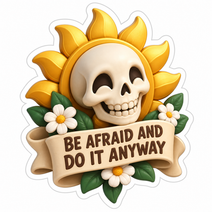 Be Afraid And Do It Anyway Vinyl Sticker Decal