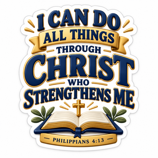 I Can Do All Things Through Christ Bible Vinyl Sticker Decal