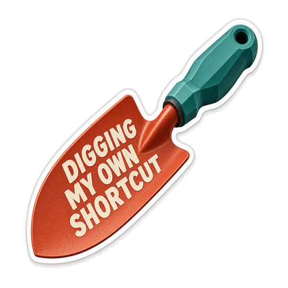 Digging My Own Shortcut Vinyl Sticker Decal