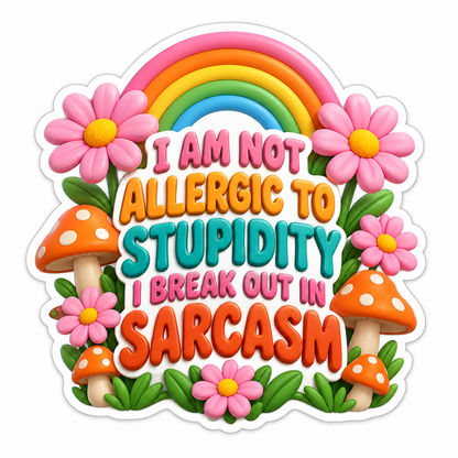 Sarcasm Quote Rainbow Daisies Mushrooms Vinyl Sticker Decal