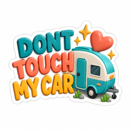 Dont Touch My Car Vinyl Sticker Decal