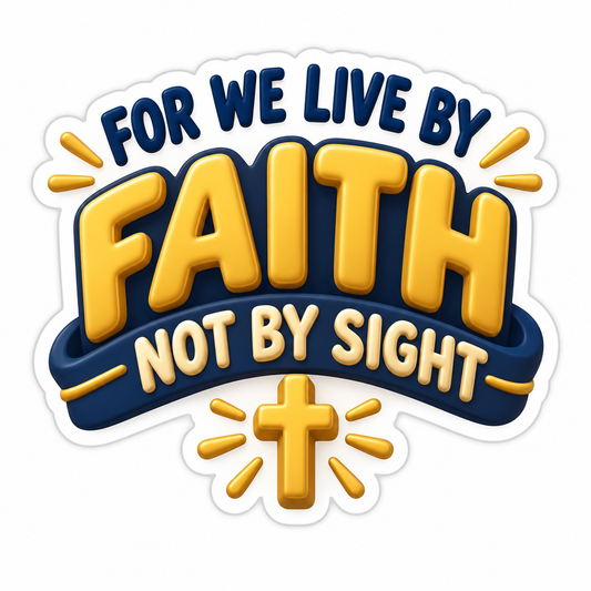 For We Live by Faith Not by Sight Cross Vinyl Sticker Decal