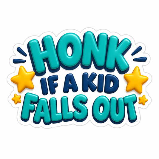 Honk If A Kid Falls Out Teal Navy Vinyl Sticker Decal