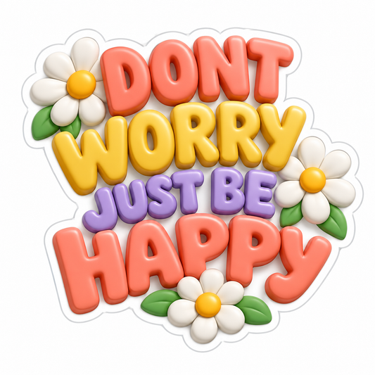 Dont Worry Just Be Happy Pastel Daisies Vinyl Sticker Decal
