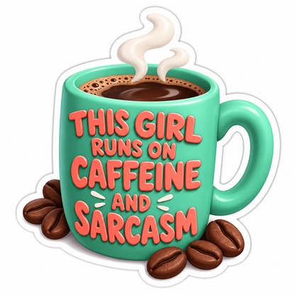 This Girl Runs On Caffeine And Sarcasm Vinyl Sticker Decal