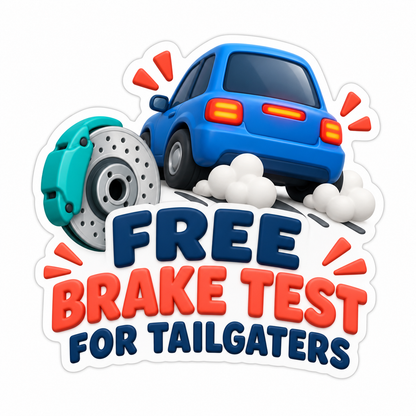 Free Brake Test For Tailgaters Vinyl Sticker Decal