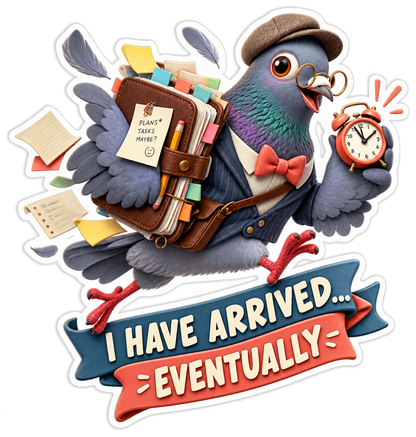 I Have Arrived Eventually Pigeon Courier Vinyl Sticker Decal