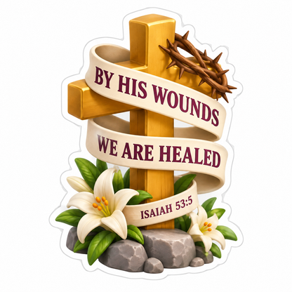 By His Wounds We Are Healed Isaiah 53:5 Ribbons Vinyl Sticker Decal