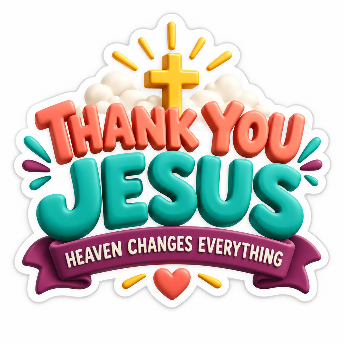 Thank You Jesus Heaven Changes Everything Vinyl Sticker Decal
