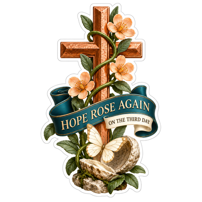 Hope Rose Again On The Third Day Vinyl Sticker Decal
